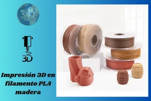 Impresión 3D en filamento pla madera